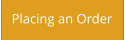 Placing an Order